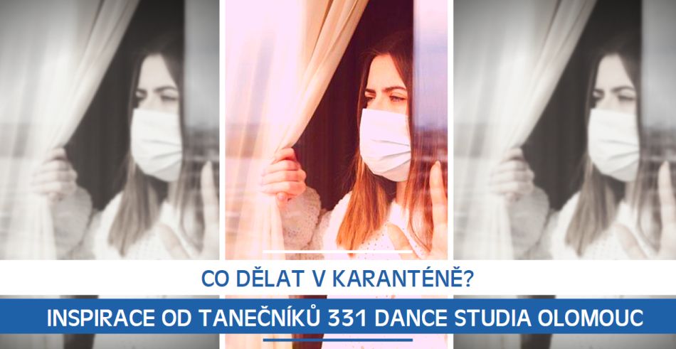 Co dělat v karanténě? Inspirace od tanečníků 331 Dance Studia Olomouc