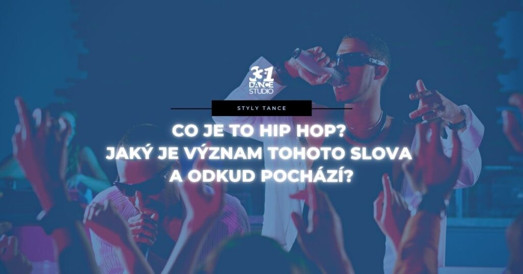 Co je to Hip Hop? Jaký je význam tohoto slova a odkud pochází?