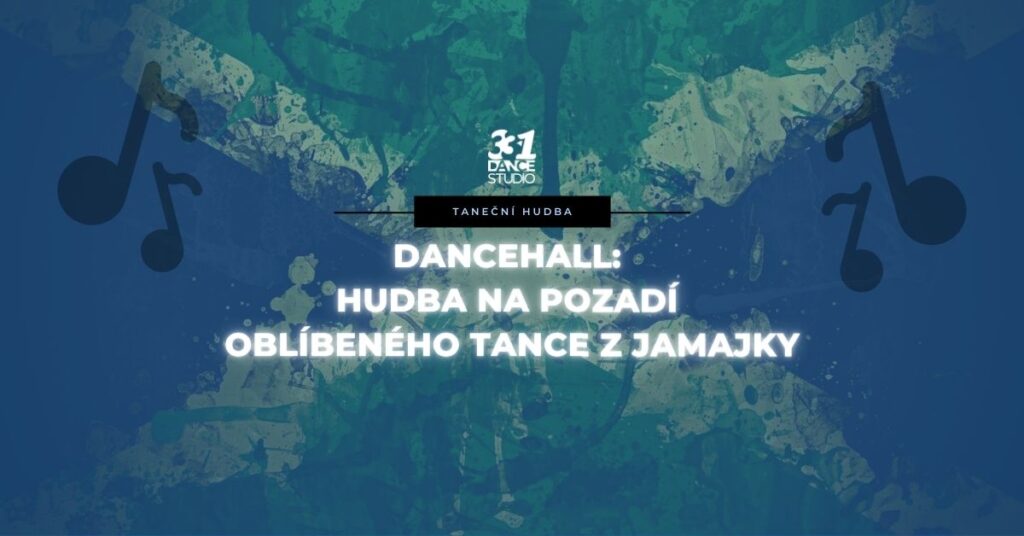 Dancehall: Hudba na pozadí oblíbeného tance z Jamajky | 331 Dance Studio Olomouc