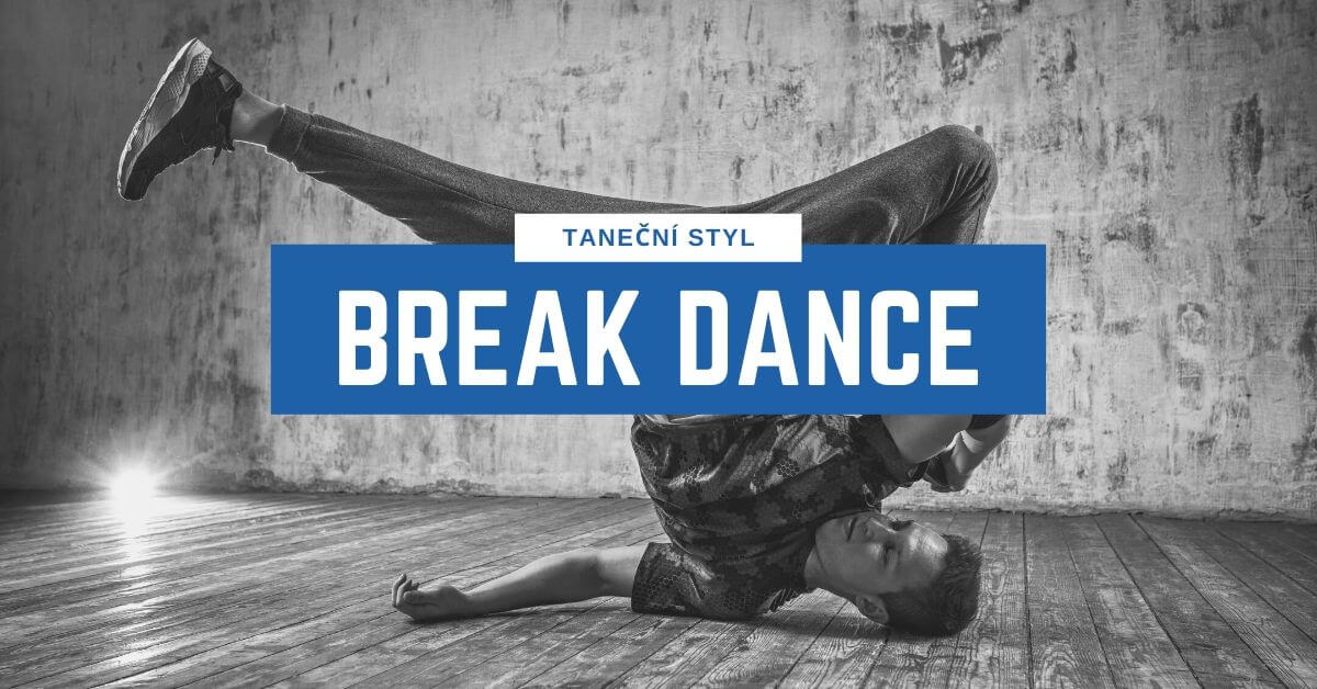 Taneční styl Break Dance | 331 Dance Studio Olomouc