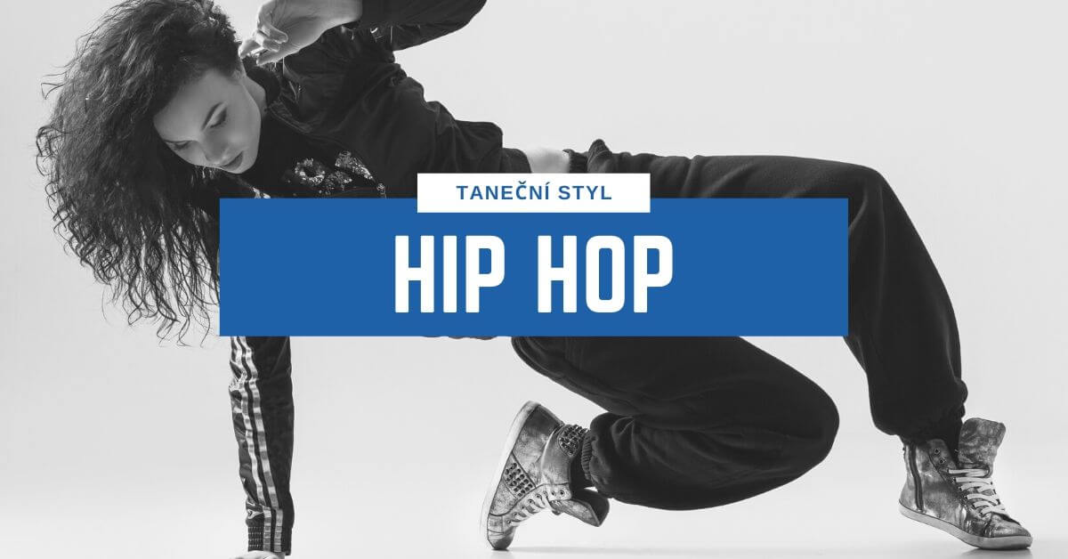 Taneční styl HIP HOP | Populární tanec zaměřený na originalitu a freestyle