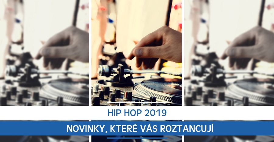 Hip Hop 2019: Novinky, které vás roztancují